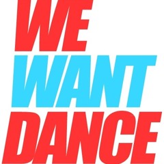 We Want Dance