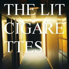 The Lit Cigarettes