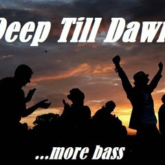 Deep Till Dawn