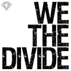 WE THE DIVIDE