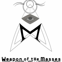 Weapon of the Masses