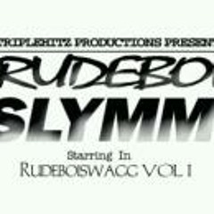 RudeBoi Slymm