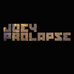 Joey Prolapse