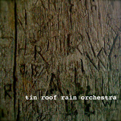 tin roof rain orchestra