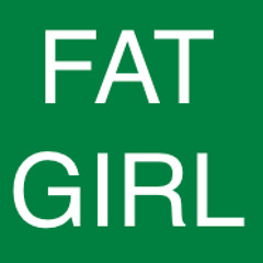 Fat Girl Fresh