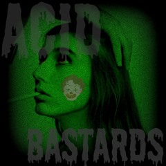 AcidrapBastardS