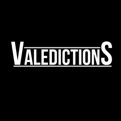 VALEDICTIONS