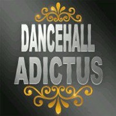 Dancehall Adictus