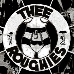Thee Roughies