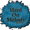 Hard on Melody