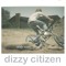 dizzy citizen.