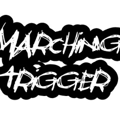 Marching Trigger