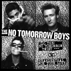 No Tomorrow Boys