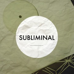 Subliminal.