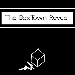 The BoxTown Revue