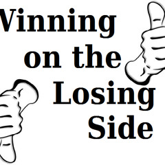 Winning onthe Losing Side