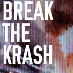 BREAK THE KRASH