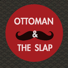 Ottoman & The Slap