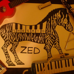 She Said Zed