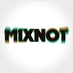 mixnot productions