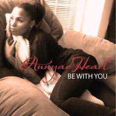 Be With You - Aunyae Heart