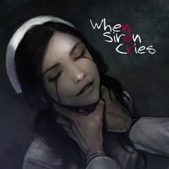 whensirencries