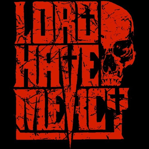Stream LORD HAVE MERCY music Listen to songs, albums, playlists for