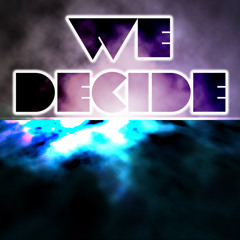We Decide