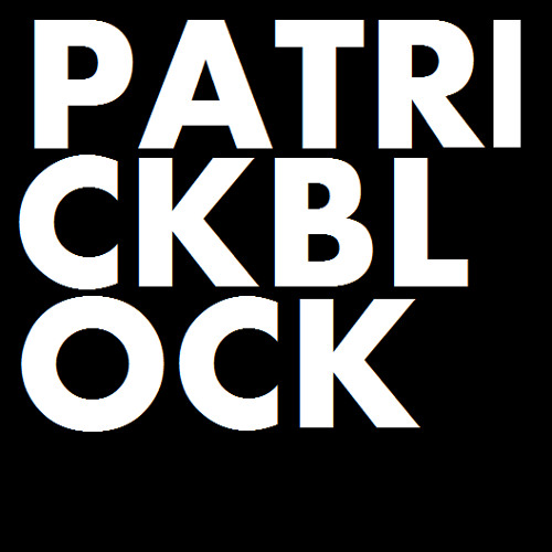 Stream Patrick Block music | Listen to songs, albums, playlists for ...