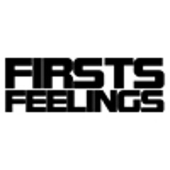 Firsts Feelings