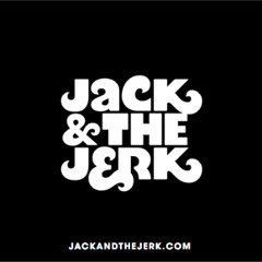 Jack & the Jerk
