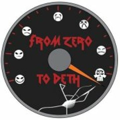 From Zero To Deth