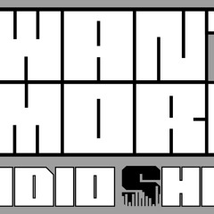 If U Want More Radio Show