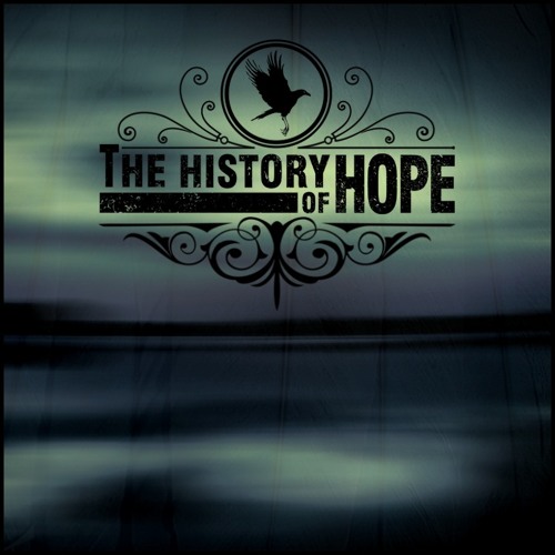Stream The History Of Hope music Listen to songs, albums, playlists