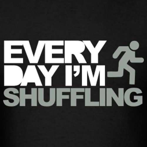 Im shuffle. Every Day im Shuffle. Everyday shuffling. Every Day надпись. Everyday im shuffling.