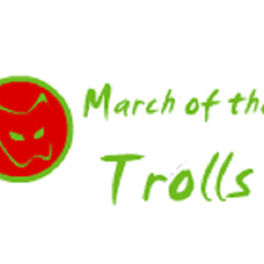 March of the Trolls