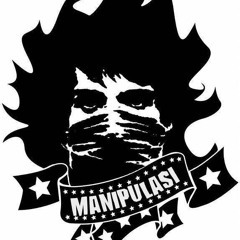 MANIPULASI - Hidup Pada Hari Ini Sama Seperti Bunuh Diri