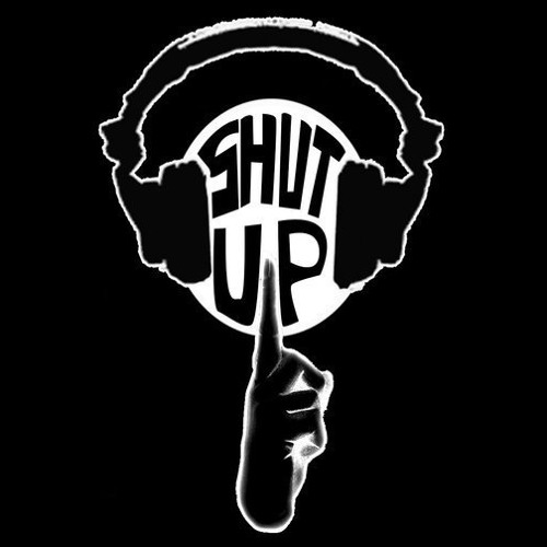 Stream Shut Up!!! music | Listen to songs, albums, playlists for free ...