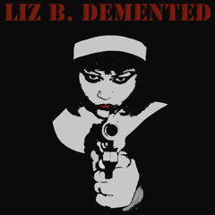 LIZ B.DEMENTED