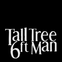 Tall tree 6ft man