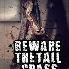 Beware The Tall Grass