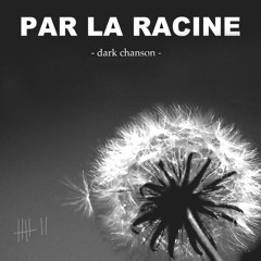 Par La Racine