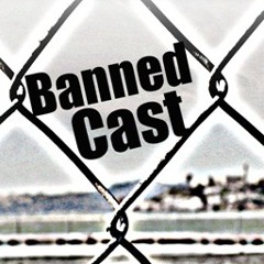 bannedcast