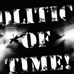 Politics Of Time!