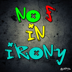No F In Irony