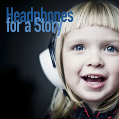 Headphones for a Story