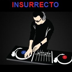 INSURRECTO DJ