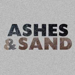 Ashes & Sand