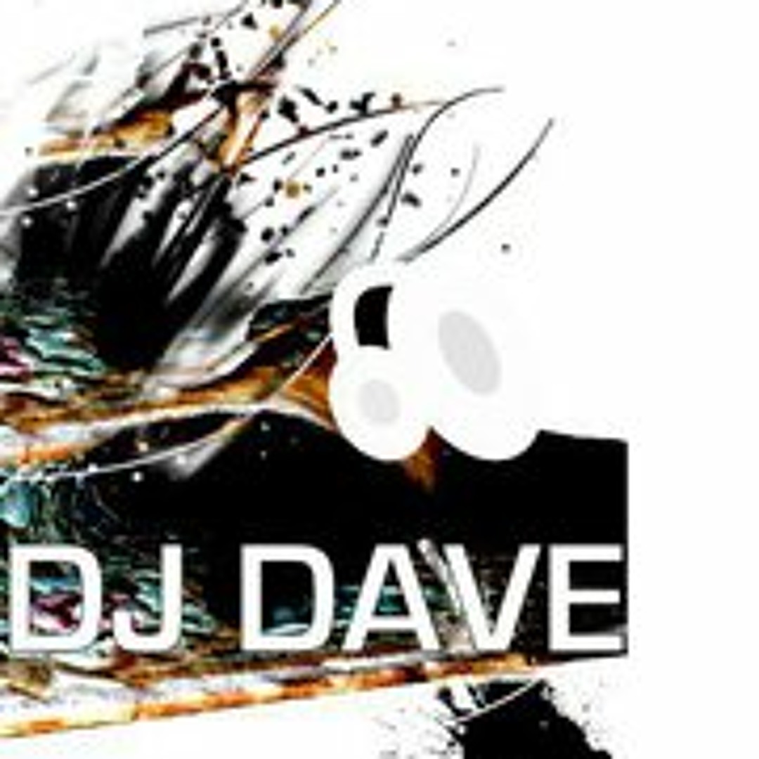 Stream Dj dAvE d.. music | Listen to songs, albums, playlists for