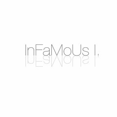 InFaMoUsI